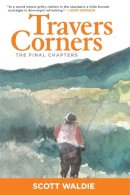 Scott Waldie - Travers Corners: The Final Chapters - 9781632204806 - V9781632204806