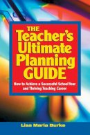 Lisa Maria Burke - Teacher's Ultimate Planning Guide - 9781632205711 - V9781632205711