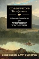 Frederick Law Olmsted - Olmsted's Texas Journey - 9781632206244 - V9781632206244