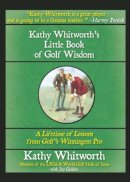 Kathy Whitworth - Kathy Whitworth's Little Book of Golf Wisdom - 9781632206558 - V9781632206558