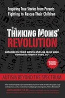 Nima Rezaei - The Thinking Moms' Revolution. Autism Beyond the Spectrum: Inspiring True Stories from Parents Fighting to Rescue Their Children.  - 9781632206626 - V9781632206626