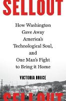 Victoria Bruce - Sellout: How Washington Gave Away America´s Technological Soul, and One Man´s Fight to Bring It Home - 9781632862587 - V9781632862587