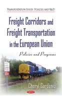 Cheryl Gardenia - Freight Corridors & Freight Transportation in the European Union: Policies & Programs - 9781633213609 - V9781633213609