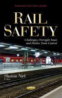 Sharon Niel - Rail Safety: Challenges, Oversight Issues & Positive Train Control - 9781633213647 - V9781633213647