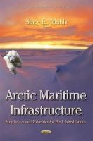 Mable S.e. - Arctic Maritime Infrastructure: Key Issues and Priorities for the United States - 9781633215023 - V9781633215023