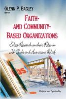 Bagley G.p. - Faith- and Community-Based Organizations: Select Research on their Roles in Job Clubs and Hurricane Relief - 9781633215788 - V9781633215788