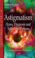 Reuben Buckley - Astigmatism: Types, Diagnosis & Treatment Options - 9781633219786 - V9781633219786