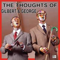 Gilbert And George - The Thoughts of Gilbert & George - 9781633450103 - V9781633450103