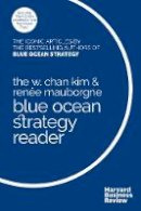 W.Chan Kim - The W. Chan Kim and Renée Mauborgne Blue Ocean Strategy Reader: The iconic articles by bestselling authors W. Chan Kim and Renée Mauborgne - 9781633692749 - V9781633692749