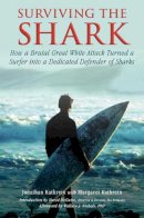 Kathrein, Jonathan; Kathrein, Margaret - Surviving the Shark - 9781634502832 - V9781634502832