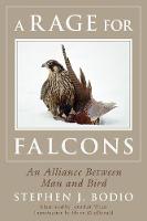 Stephen Bodio - A Rage for Falcons: An Alliance Between Man and Bird - 9781634506724 - V9781634506724