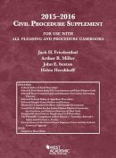 Friedenthal, Jack, Miller, Arthur, Sexton, John, Hershkoff, Helen - Civil Procedure Supplement, For Use with All Pleading and Procedure Casebooks, 2015-2016 (American Casebook Series) - 9781634596176 - V9781634596176