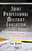 Earl Oswald - Joint Professional Military Education: Background, Institutions, Assessments - 9781634632690 - V9781634632690