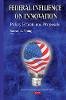 Rachael A Young - Federal Influence on Innovation: Policy Effects and Proposals - 9781634636278 - V9781634636278