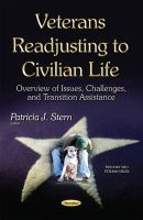 Patriciaj Stern - Veterans Readjusting to Civilian Life: Overview of Issues, Challenges & Transition Assistance - 9781634636964 - V9781634636964