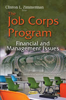 Clintonl Zimmerman - Job Corps Program: Financial & Management Issues - 9781634827812 - V9781634827812