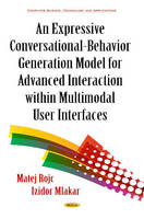 Izidor Mlakar - Expressive Conversational-Behavior Generation Models for Advanced Interaction within Multimodal User Interfaces - 9781634829557 - V9781634829557