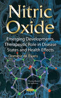 Dominic M. Evans - Nitric Oxide: Emerging Developments, Therapeutic Role in Disease States & Health Effects - 9781634829618 - V9781634829618