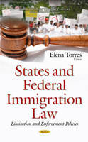 Elena Torres - States & Federal Immigration Law: Limitation & Enforcement Policies - 9781634839785 - V9781634839785