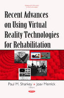Paul M. Sharkey (Ed.) - Recent Advances on Using Virtual Reality Technologies for Rehabilitation - 9781634840279 - V9781634840279