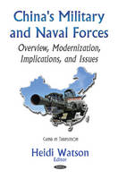 Heidi Watson - China´s Military & Naval Forces: Overview, Modernization, Implications, & Issues - 9781634846936 - V9781634846936