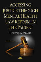 Helen J. Menard - Accessing Justice Through Mental Health Law Reform in the Pacific - 9781634849333 - V9781634849333