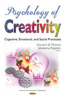 Giovanni B Moneta - Psychology of Creativity: Cognitive, Emotional, & Social Process - 9781634849340 - V9781634849340