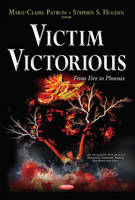 Marie-Claire Patron - Victim Victorious: From Fire to Phoenix - 9781634851985 - V9781634851985