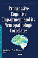 Gediminas Gliebus - Progressive Cognitive Impairment & its Neuropathologic Correlates - 9781634852210 - V9781634852210