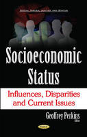 Geoffrey Perkins (Ed.) - Socioeconomic Status: Influences, Disparities & Current Issues - 9781634853262 - V9781634853262