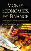 Clifford Dobrowski - Money, Economics, & Finance: Developments, Analyses & Research -- Volume 5 - 9781634857260 - V9781634857260