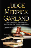 Collin Weber - Judge Merrick Garland: Judicial Opinions & Potential Implications for the Supreme Court - 9781634859912 - V9781634859912