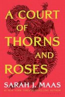 Sarah J. Maas - A Court of Thorns and Roses - 9781635575569 - V9781635575569
