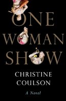 Christine Coulson - One Woman Show: A Novel - 9781668027783 - V9781668027783