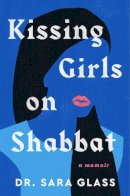 Sara Glass - Kissing Girls on Shabbat - 9781668079058 - 9781668079058