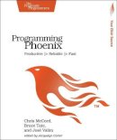 Chris McCord - Programming Phoenix - 9781680501452 - V9781680501452