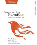 Chris McCord - Programming Phoenix 1.4: Productive |> Reliable |> Fast - 9781680502268 - V9781680502268