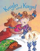 Ann Koffsky - Kayla and Kugel: Shabbat: 1 - 9781681155029 - V9781681155029