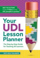 Patti Kelly Ralabate - Your UDL Lesson Planner: The Step-by-Step Guide for Teaching all Learners - 9781681250021 - V9781681250021