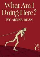 Abner Dean - What Am I Doing Here? - 9781681370491 - V9781681370491