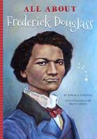 Robin L. Condon - All About Frederick Douglass - 9781681570907 - V9781681570907