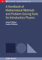 Joshua F. Whitney - A Handbook of Mathematical Methods and Problem-Solving Tools for Introductory Physics - 9781681742809 - V9781681742809