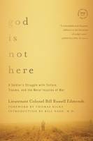 Lieutenant Colonel Bill Russell Edmonds - God is Not Here - A Soldier`s Struggle with Torture, Trauma, and the Moral Injuries of War - 9781681771434 - V9781681771434