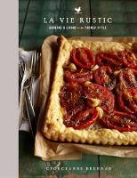 Georgeanne Brennan - La Vie Rustic: Cooking and Living in the French Style - 9781681881430 - V9781681881430