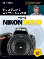 David D. Busch - David Busch´s Compact Field Guide for the Nikon D5500 - 9781681980423 - V9781681980423