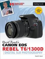 David D Busch - David Busch´s Canon EOS Rebel T6/1300d Guide to Digital Slr Photography - 9781681981703 - V9781681981703