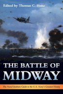 Thomas C. Hone - The Battle of Midway. The Naval Institute Guide to the U.S. Navy's Greatest Victory.  - 9781682470305 - V9781682470305