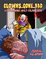 M. G. Anthony - Clowns Gone Bad: A Coulrophobic Coloring Book for Adults - 9781682613481 - V9781682613481