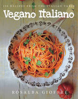 Rosalba Gioffre - Vegano Italiano - 150 Vegan Recipes from the Italian Table - 9781682680544 - V9781682680544