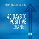 Kelly McGonigal - 40 Days to Positive Change: Daily Support to Create a New Habit - 9781683642855 - V9781683642855